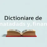 Diccionario de contabilidad y finanzas completo y actualizado