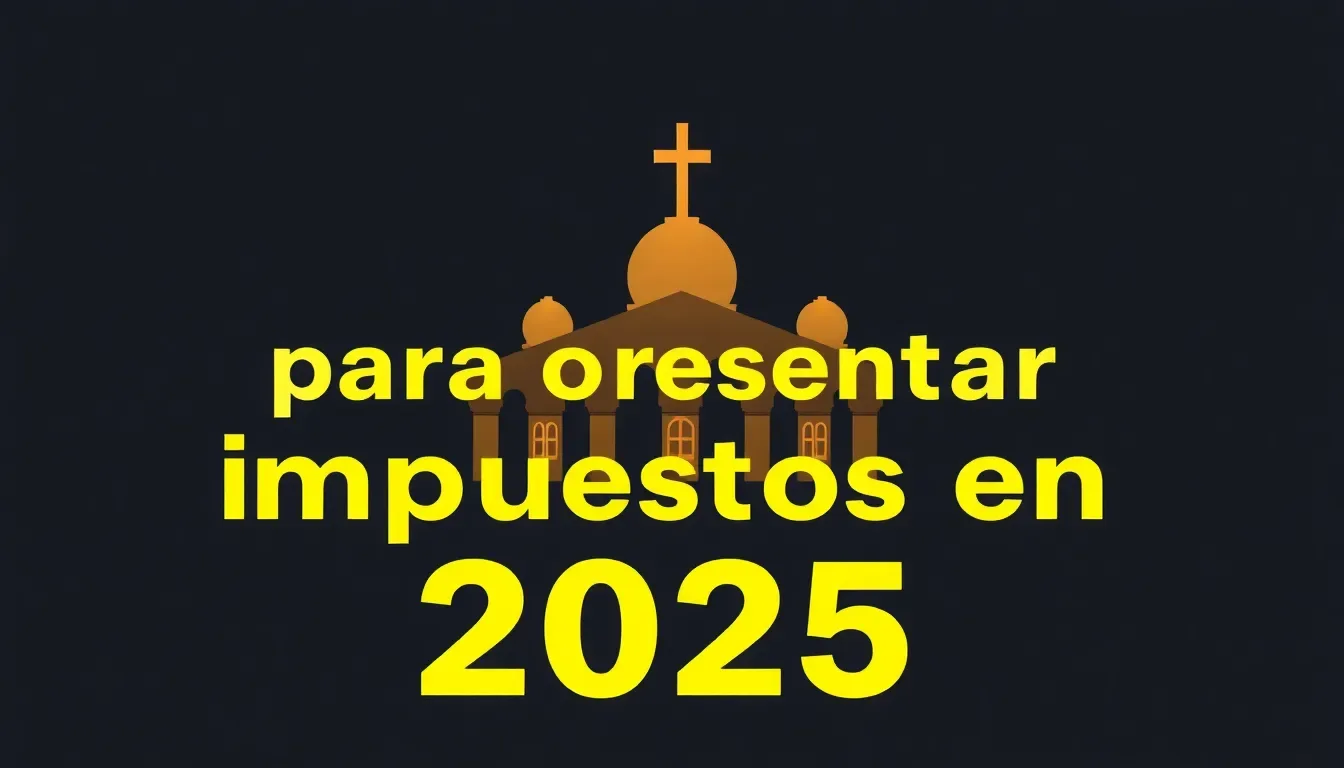 Guía para presentar impuestos en 2025 1 guia para presentar impuestos en 2025