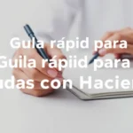 Guía rápida para consultar deudas con Hacienda