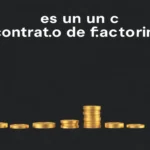 Qué es un contrato de factoring y cómo funciona