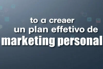 como crear un plan efectivo de marketing personal
