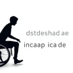 Diferencias entre discapacidad e incapacidad que debes conocer