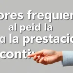 Errores frecuentes al pedir la prestación contributiva