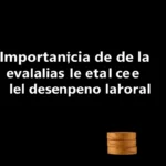 Importancia de la evaluación del desempeño laboral