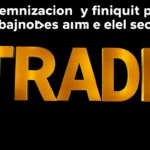 Indemnización y finiquito para trabajadores del sector TRADE